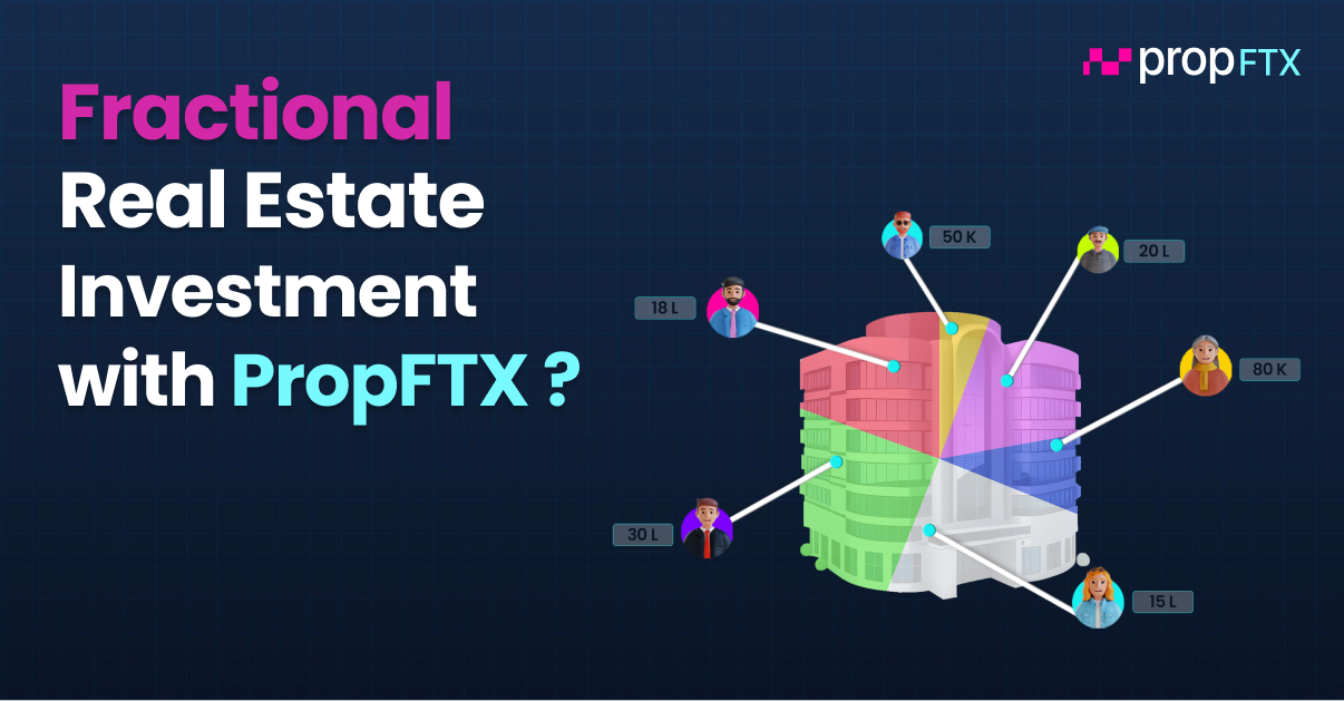 How PropFTX is Revolutionizing Fractional Investing in Real Estate